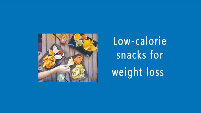 low calories snacks for weight loss