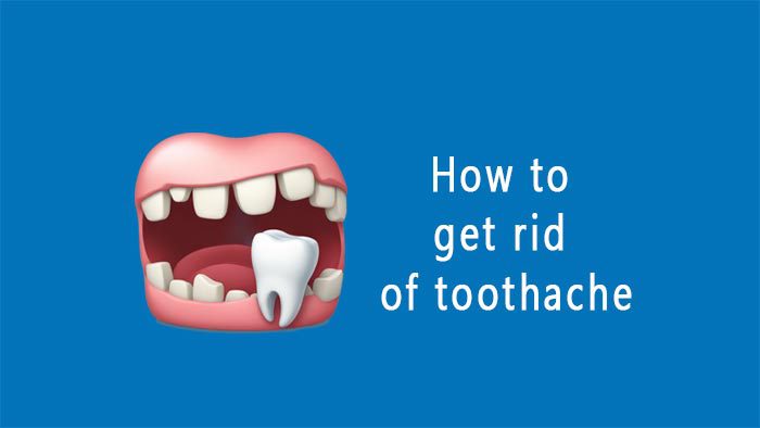 how to get rid of toothache