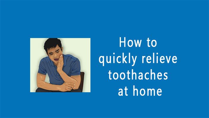 how to get rid of toothaches at home