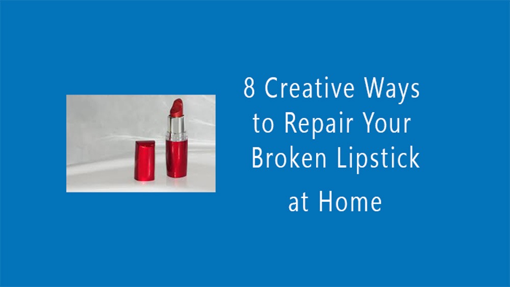 fix a broken lipstick