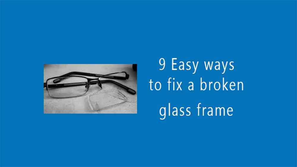 How to fix a broken glass frame