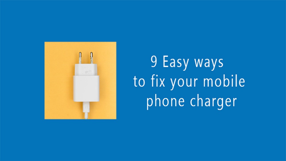 Easy ways to fix a broken charger