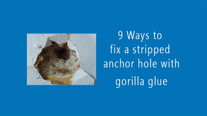 fix a stripped anchor hole with gorilla glue