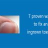 7-proven-ways-to-fix-an-ingrown-toenail