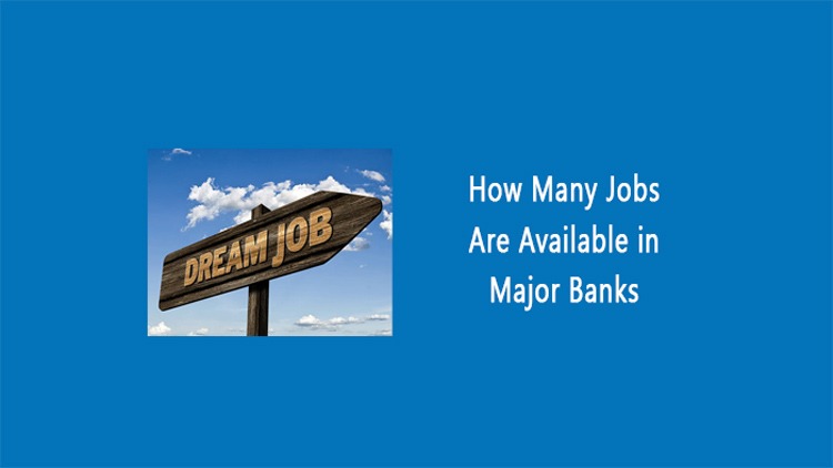 How-Many-Jobs-Are-Available-in-Major-Banks