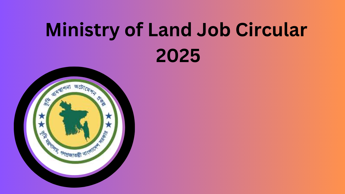 Ministry of Land Job Circular 2025